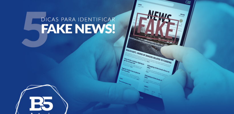 5 Passos Para Identificar Fake News Agência B5 5848